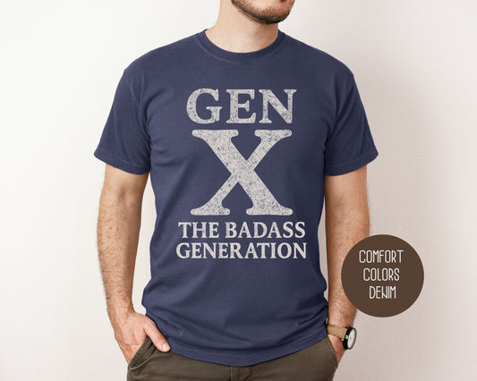 Gen X “The Badass Generation” Comfort Colors Tee | USTICO