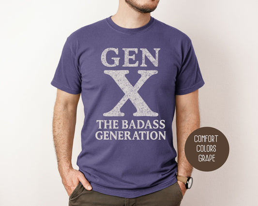Gen X “The Badass Generation” Comfort Colors Tee | USTICO