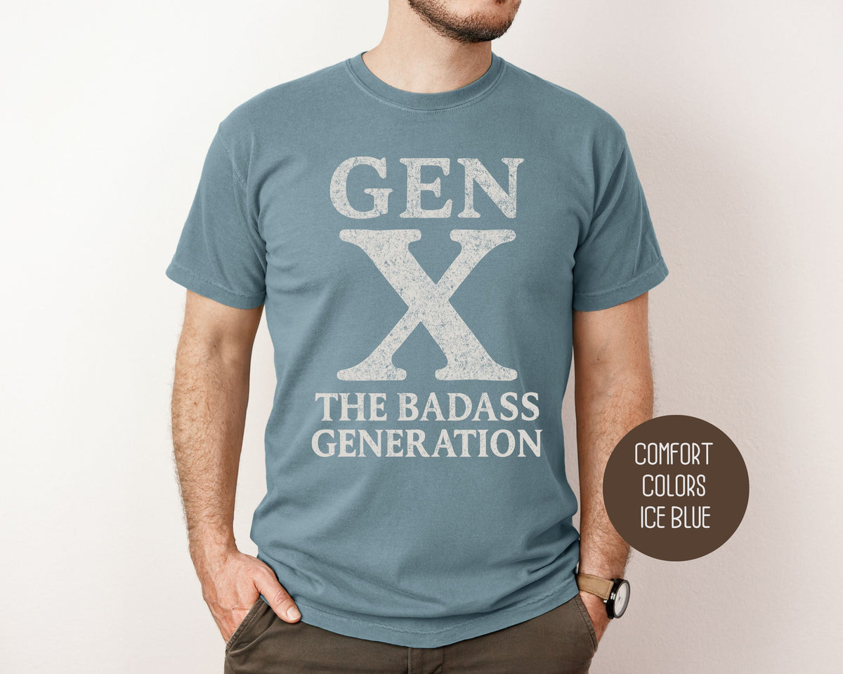 Gen X “The Badass Generation” Comfort Colors Tee | USTICO
