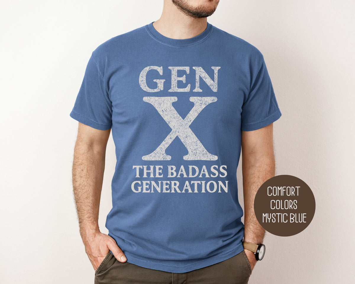 Gen X “The Badass Generation” Comfort Colors Tee | USTICO
