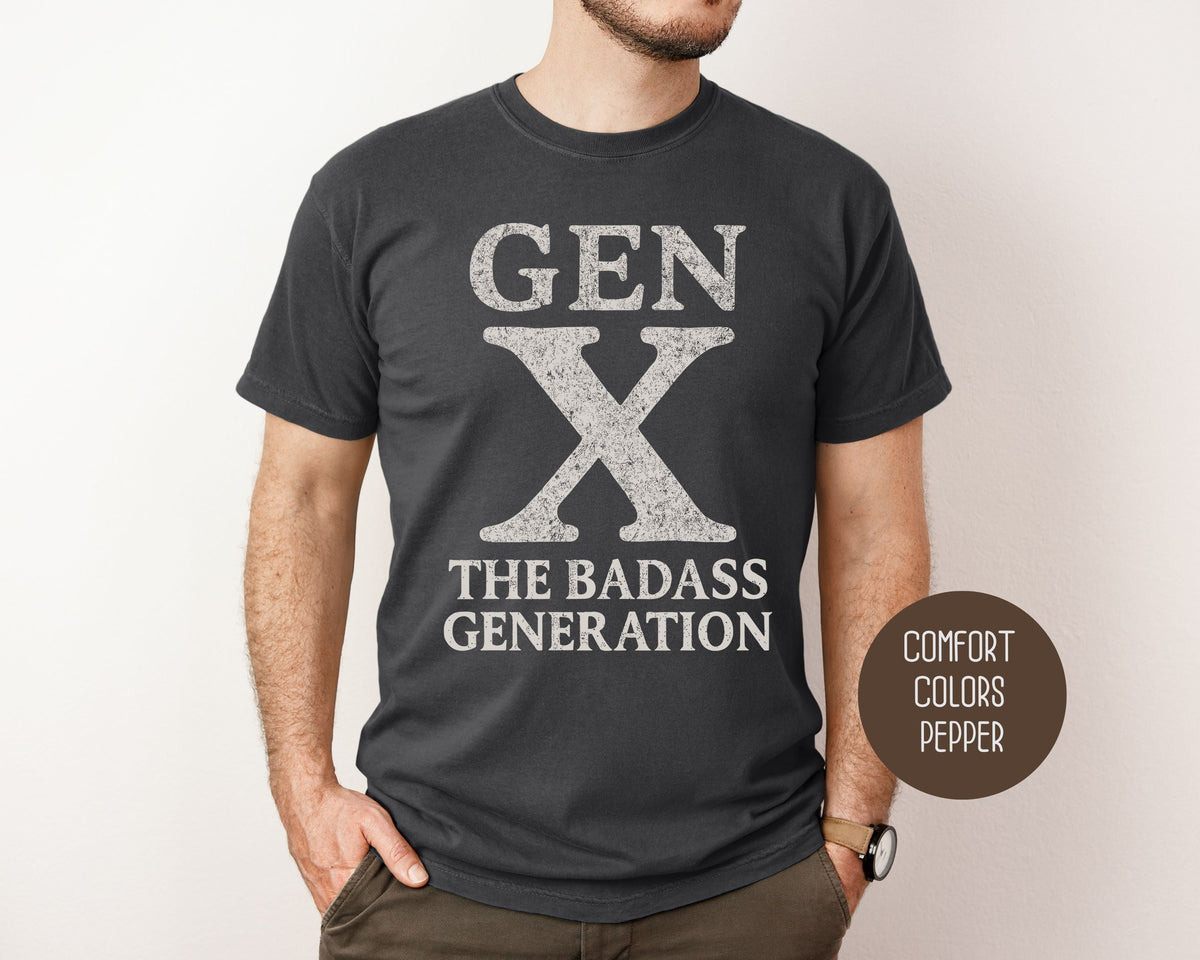 Gen X “The Badass Generation” Comfort Colors Tee | USTICO