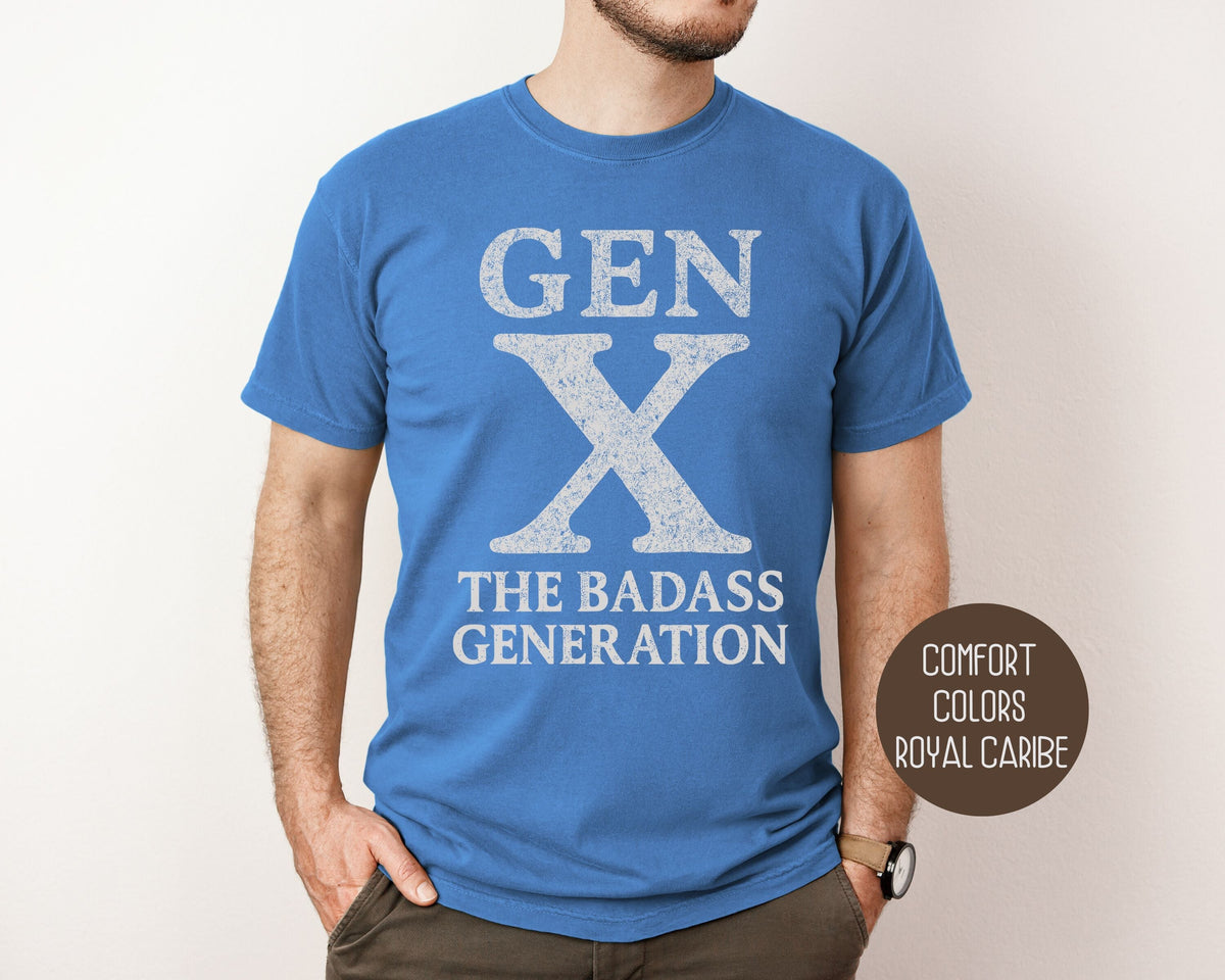 Gen X “The Badass Generation” Comfort Colors Tee | USTICO